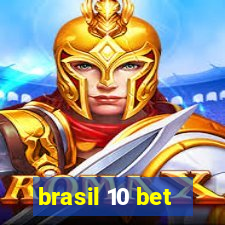 brasil 10 bet